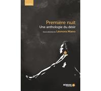 Première nuit - Une anthologie du désir - Léonora Miano - Mémoire d'encrier - broché - Nouvelles