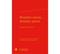 Première oeuvre, dernière oeuvre Andrea Del Lungo (Direction), Collectif (Auteur)