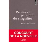Première personne du singulier - Prix Goncourt de la nouvelle