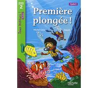 Première plongée ! Niveau 2 - Tous lecteurs ! Roman - Livre élève Edition 2013 - Michel Girin - Hachette Education - broché - Scolaire / Universitaire