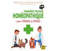 Première trousse homéopathique pour chiens et chats Un guide pratique pour le soin des chiens et des chats à tenir constamment à portée de main - Daniela Montesion - Macro - broché - Guide