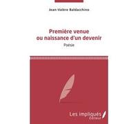 Première venue ou naissance d'un devenir Jean-Valère Baldacchino (Auteur)