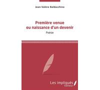Première venue ou naissance d'un devenir Poésie - Jean-Valère Baldacchino - Les Impliqués - broché - Poésie