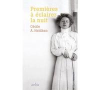 Premières à éclairer la nuit Cécile A. Holdban (Auteur)