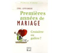 Premières années de mariage, croisière ou galère ?