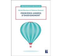 Premières années d'enseignement cycles 1,2,3: Fondamentaux, conduite de classe et gestes professionnels
