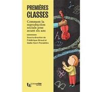 Premières classes - Comment la reproduction sociale joue ava: Comment la reproduction sociale joue avant 6 ans