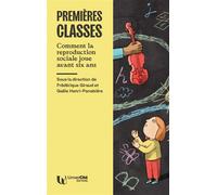 Premières classes - Comment la reproduction sociale joue ava - Frédérique Giraud - Universite Paris Cite - broché - Essai