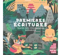 Premières écritures: Traces des civilisations disparues