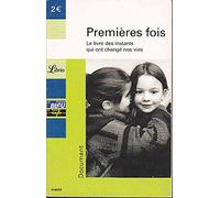 Premieres fois le livre des instants qui ont changé nos vies