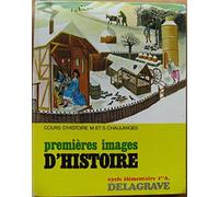Premières images d'histoire: Cycle élémentaire 1re année