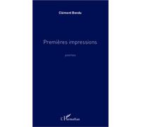 Premières impressions Poèmes - Clément Bondu - L'harmattan - broché - Poésie