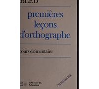 Premières leçons d'orthographe: Cours élémentaire