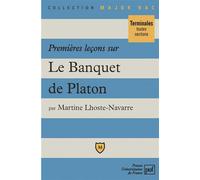 Premières leçons sur « Le Banquet » de Platon - Martine Lhoste-Navarre - Puf - Livre