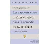 Premières leçons sur les rapports entre maîtres et valets dans la comédie du XVIIIe siècle