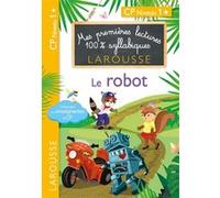Premières lectures 100 % syllabiques larousse - Le robot Giulia Levallois (Auteur), Hélène Heffner (Auteur)