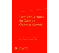 Premières lectures du Cycle de Guiron le Courtois - Massimo Dal Bianco - Classiques Garnier - relié - Essai