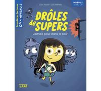 Premières lectures Lito - Drôles de supers- Jamais peur dans le noir - niveau 2