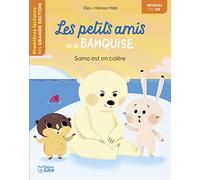 Premières lectures Lito - Les petits amis de la Banquise - Samo est en colère - niveau fin GS