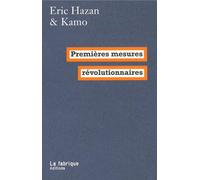 Premières mesures révolutionnaires - Éric Hazan - La Fabrique Eds - broché - Essai