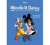 Premières missions: Minnie & Daisy Mission espionnage - Tome 1