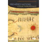 Premières Nations, Collections royales: Les Indiens des forêts et des prairies d'Amérique du Nord