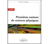 Premieres Notions De Sciences Physiques - Lycées