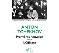 Premières nouvelles suivi de L'Offense - Anton Pavlovitch Tchekhov - Belles Lettres - broché - Nouvelles