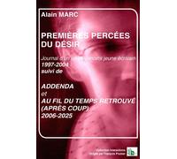 Premières percées du désir Suivi de Addenda et Au fil du temps retrouvé (Après coup) - Alain Marc - Douro - broché - Essai