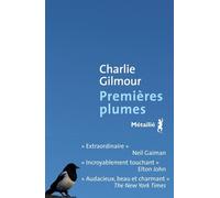 Premières plumes - Charlie Gilmour - A.m. Metailie - broché - Roman
