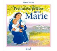 Premières prières avec Marie - Maïté Roche - Mame - cartonné - Document jeunesse