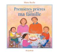 Premières prières pour ma famille - Maïté Roche - Mame - cartonné - Guide