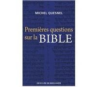 Premières questions sur la Bible Michel Quesnel (Auteur)