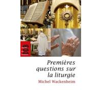 Premières Questions Sur La Liturgie