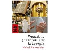 Premières Questions Sur La Liturgie