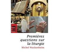 Premières questions sur la liturgie
