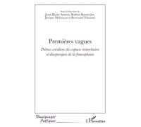 Premières vagues Bertrand Tchoumi (Auteur), Jérôme Melançon (Auteur), Rohini Bannerjee (Auteur), Jean-Blaise Samou (Auteur)