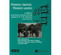 Premiers Chariots, Premiers Araires - La Diffusion De La Traction Animale En Europe Pendant Les Ive Et Iiie Millénaires Avant Notre Ère