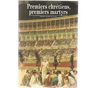 Premiers Chrétiens, premiers martyrs