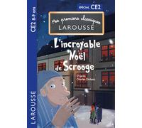 Premiers classiques Larousse : L'incroyable Noel de Scrooge CE2