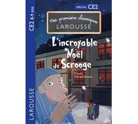 Premiers classiques Larousse : L'incroyable Noel de Scrooge CE2 - Collectif - Larousse - broché - Scolaire / Universitaire