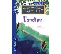 Larousse - Premiers classiques Larousse - L'ondine de l'étang - CE2