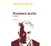 Wilhelm Reich – Premiers écrits – Tome 1 – Broché – Payot