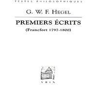 Premiers ecrits (francfort 1797-1800) : l'esprit du christianisme et autres textes