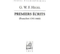 Premiers écrits (Francfort 1797-1800) L'esprit du christianisme et autres textes - Georg Wilhelm Friedrich Hegel - Vrin - broché - Livre