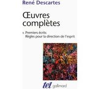 Œuvres complètes, I : Premiers écrits – Règles pour la direction de l'esprit – Gallimard