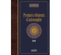 Premiers éléments d'astrosophie - Papus - Alliance Magique - relié - Essai