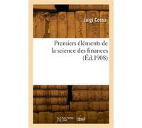 Premiers éléments de la science des finances - Luigi Cossa - Hachette Bnf - broché - Livre