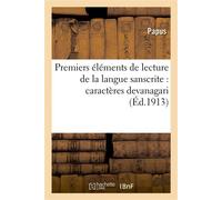 Premiers éléments de lecture de la langue sanscrite : caractères devanagari (2e édition considérablement augmentée) - Papus - Hachette Bnf - broché - Livre