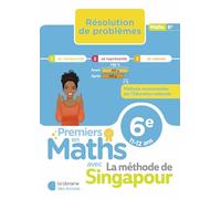 Premiers en maths - Méthode de Singapour - Résolution de problèmes 6e (2026)